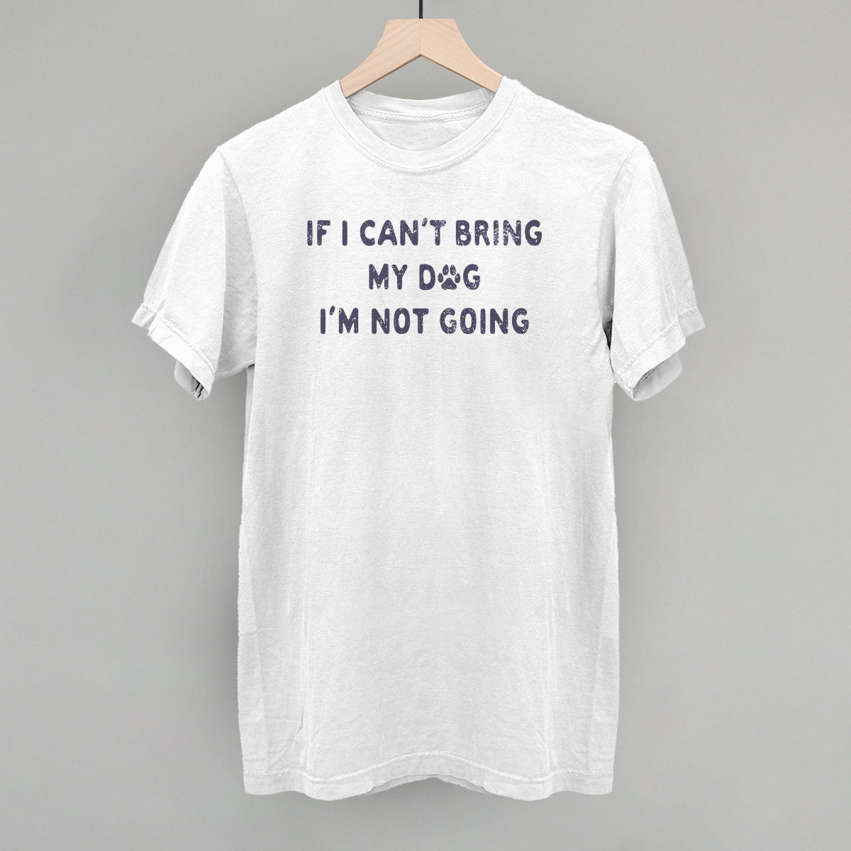 If I Can't Bring My Dog I'm Not Going