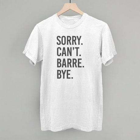 Sorry Can't Barre Bye