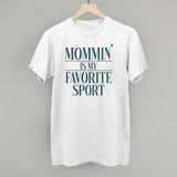 Mommin' Is My Favorite Sport