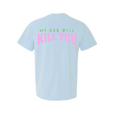 My Dad Will Kill You T-Shirt