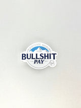 Overtime Hours for Bullshit Pay Sticker