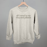 All I Need Is My Dog And Pilates