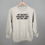 My Favorite Daughter Gave Me This Shirt