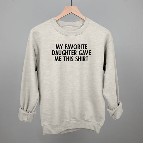 My Favorite Daughter Gave Me This Shirt