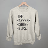 Life Happens Fishing Helps