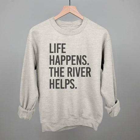 Life Happens The River Helps