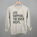 Life Happens The River Helps