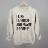 I Like Lacrosse And Maybe 3 People