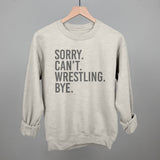 Sorry Can't Wrestling Bye
