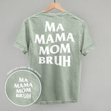 Ma Mama Mom Bruh (White) (Back Print)