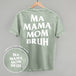 Ma Mama Mom Bruh (White) (Back Print)