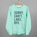 Sorry Can't Lake Bye