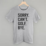 Sorry Can't Golf Bye