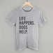 Life Happens Dogs Help