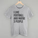 I Like Football And Maybe 3 People