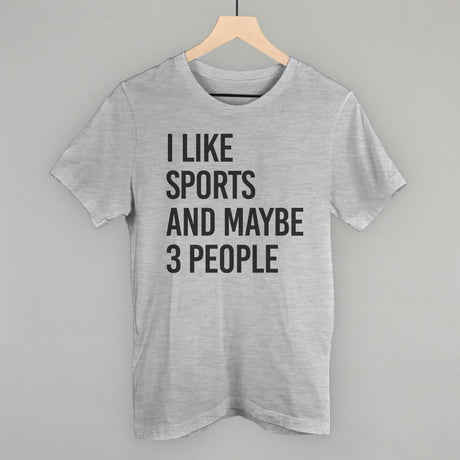 I Like Sports And Maybe 3 People