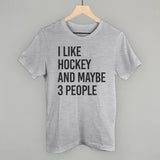 I Like Hockey And Maybe 3 People