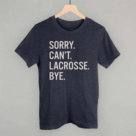 Sorry Can't Lacrosse Bye