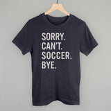 Sorry Can't Soccer Bye