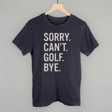 Sorry Can't Golf Bye
