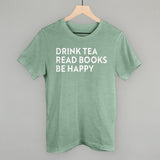 Drink Tea Read Books Be Happy