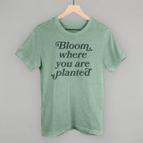 Bloom Where You Are Planted