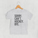 Sorry Can't Hockey Bye (Kids)