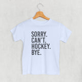 Sorry Can't Hockey Bye (Kids)