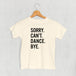 Sorry Can't Dance Bye (Kids)