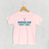 Mermaid Hair Don't Care (Kids)