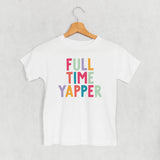 Full Time Yapper (Kids)