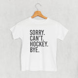 Sorry Can't Hockey Bye (Kids)