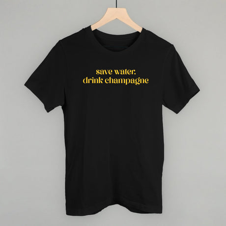Save Water Drink Champagne