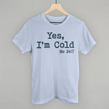 Yes I'm Cold