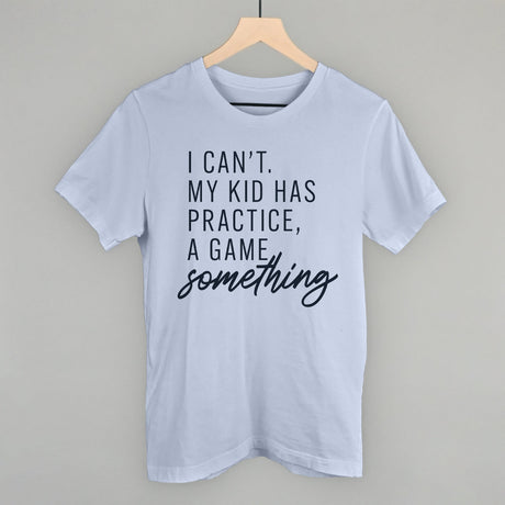 I Can't My Kid Has Something