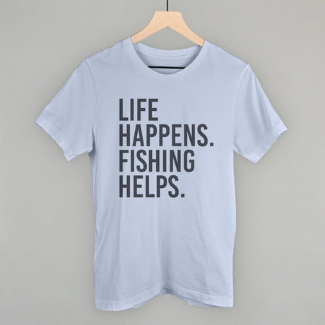 Life Happens Fishing Helps