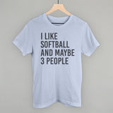I Like Softball And Maybe 3 People