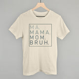 Ma Mama Mom Bruh