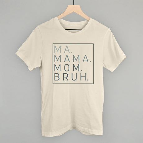 Ma Mama Mom Bruh