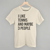 I Like Tennis And Maybe 3 People