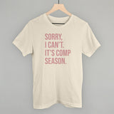 Sorry, I Can't. It's Comp Season.