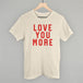 Love You More Collegiate