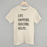 Life Happens Quilting Helps