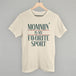 Mommin' Is My Favorite Sport