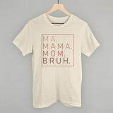 Ma Mama Mom Bruh (Blush Rose)
