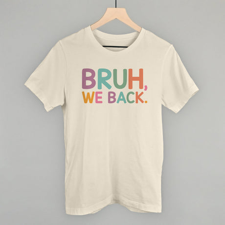 Bruh, We Back (Colorful)