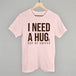I Need A Hug (Coffee)