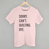 Sorry Can't Quilting Bye