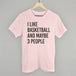 I Like Basketball And Maybe 3 People