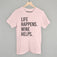 Life Happens Wine Helps
